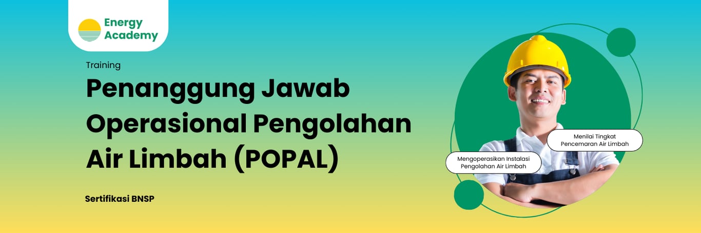 Penanggung Jawab Operasional Pengolahan Air Limbah (POPAL) - Energy Academy